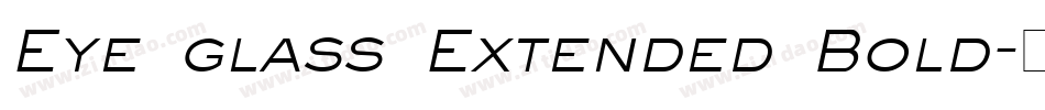 Eye glass Extended Bold字体转换